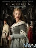 Bà Hoàng Trắng (2013) The White Queen