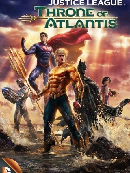 Liên Minh Công Lý : Ngôi Vua Của Atlantis | Justice League: Throne Of Atlantis (2015)