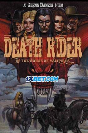 Death Rider Trong Ngôi Nhà Của Ma Cà Rồng | Death Rider In The House Of Vampires (2021)