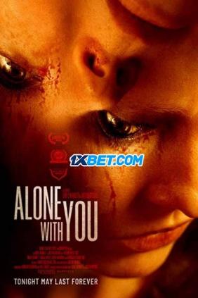 Một Mình Với Bạn | Alone With You (2022)