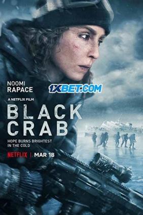 Chiến Dịch Cua Đen | Black Crab (2022)
