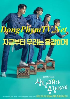 Ba Chị Em Dũng Cảm | Three Siblings Bravely (2022)