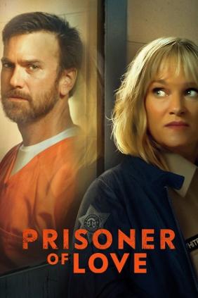 Tình Yêu Ngục Tù | Prisoner of Love (2022)